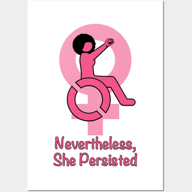 Disabled Woman Persist! (Afro) Wall Art by RollingMort91